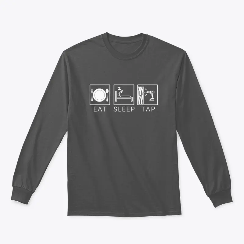 eat. sleep. tap.